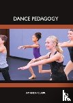 Clark, Amanda - Dance Pedagogy