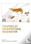  - Theatres of Architectural Imagination