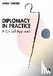Verbeke, Johan (Free University of Brussels VUB and the Catholic University of Lille UCL) - Diplomacy in Practice: A Critical Approach