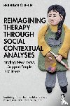 Guerin, Bernard (University of South Australia - Reimagining Therapy through Social Contextual Analyses