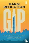 Vakharia, Sheila P. (Drug Policy Alliance - The Harm Reduction Gap