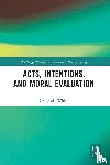 White, Craig M. (University of Colorado Boulder - Acts, Intentions, and Moral Evaluation
