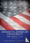 Bond, Jon R., Smith, Kevin B., Andrade, Lydia - Analyzing American Democracy