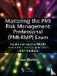 Nielsen, Klaus - Mastering the PMI Risk Management Professional (PMI-RMP) Exam