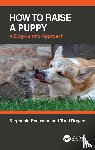 Rousseau, Stephanie, Rugaas, Turid - How to Raise a Puppy