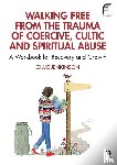Jenkinson, Gillie - Walking Free from the Trauma of Coercive, Cultic and Spiritual Abuse