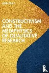 Paley, John - Constructivism and the Metaphysics of Qualitative Research