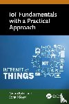 Batra, Neera (MM University, Goyal, Sonali - IoT Fundamentals with a Practical Approach