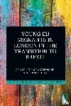 Lulle, Aija (University of Sussex, Morosanu, Laura (University of Sussex, King, Russell (University of Sussex - Young EU Migrants in London in the Transition to Brexit