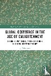 Bohorquez, J. (University of Lisbon - Global Commerce in the Age of Enlightenment - Theories, Practices, and Institutions in the Eighteenth Century