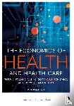 Folland, Sherman (Oakland University, Goodman, Allen C. (Wayne State University, Stano, Miron (Oakland University, Danagoulian, Shooshan - The Economics of Health and Health Care