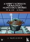 van der Hulst, Egberdina-Jozefa - A Patient’s Workbook for Functional Neurological Disorder