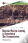 Ching, Jianye (National Taiwan University - Bayesian Machine Learning in Geotechnical Site Characterization