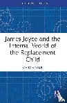 Adams, Mary - James Joyce and the Internal World of the Replacement Child
