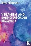 Friedman, Jenn - Veganism and Eating Disorder Recovery