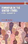 Dahl Crossley, Alison (Stanford University) - Feminism in the United States