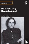 Kattago, Siobhan - Reintroducing Hannah Arendt