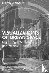 Wagner, Christiane - Visualizations of Urban Space