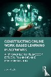 Taylor, Lisa - Constructing Online Work-Based Learning Placements