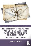 Adams, Jennifer L. - An Autoethnography of Letter Writing and Relationships Through Time
