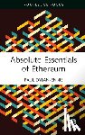 Dylan-Ennis, Paul - Absolute Essentials of Ethereum