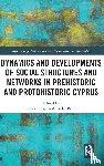  - Dynamics and Developments of Social Structures and Networks in Prehistoric and Protohistoric Cyprus