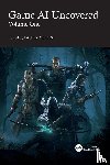 - Game AI Uncovered