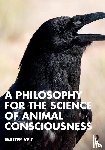 Veit, Walter (University of Sydney - A Philosophy for the Science of Animal Consciousness