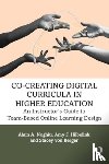 Noghiu, Alain A., Hilbelink, Amy J., von Berger, Stacey - Co-Creating Digital Curricula in Higher Education