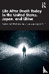 Mathews, Gordon, Yang, Yang, Kwong, Miu Ying - Life After Death Today in the United States, Japan, and China