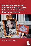  - Revolution Revisited: Emmanuel Macron and the Limits of Political Change in France