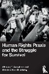 Armaline, William T., Glasberg, Davita Silfen - Human Rights Praxis and the Struggle for Survival