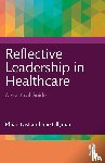 Last, Rhian, Lillyman, Sue - Reflective Leadership in Healthcare