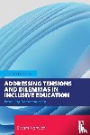 Norwich, Brahm (University of Exeter - Addressing Tensions and Dilemmas in Inclusive Education