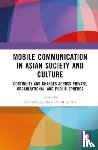  - Mobile Communication in Asian Society and Culture