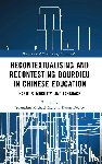  - Recontextualising and Recontesting Bourdieu in Chinese Education