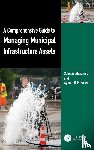 Abusamra, Soliman, El Hakea, Ayman H. - A Comprehensive Guide to Managing Municipal Infrastructure Assets