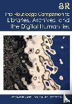  - The Routledge Companion to Libraries, Archives, and the Digital Humanities