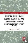 Fischer-Daly, Matthew M. - International Trade, Labor Relations, and Bargaining Power