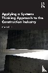 Siebert, Michael - Applying a Systems Thinking Approach to the Construction Industry