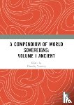  - A Compendium of World Sovereigns: Volume I Ancient