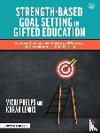 Phelps, Vicki (Milligan University, Lewis, Karah (Sumner County Schools - Strength-Based Goal Setting in Gifted Education
