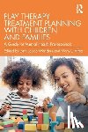  - Play Therapy Treatment Planning with Children and Families