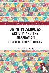 Jensen, Alexander S. - Divine Presence as Activity and the Incarnation