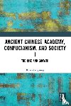 Yongming, Xiao - Ancient Chinese Academy, Confucianism, and Society I