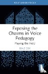 Cox, Dale - Exposing the Chasms in Voice Pedagogy