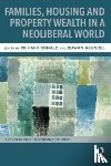  - Families, Housing and Property Wealth in a Neoliberal World