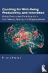 Bengtson, Barbara J. - Coaching for Well-Being, Productivity, and Innovation