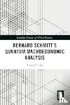 Cencini, Alvaro (Universita della Svizzana Italiana - Bernard Schmitt’s Quantum Macroeconomic Analysis