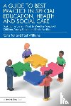 Tutt, Rona, Williams, Paul - A Guide to Best Practice in Special Education, Health and Social Care